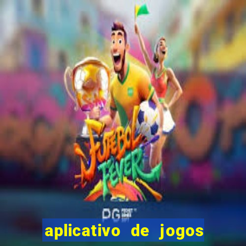 aplicativo de jogos para ganhar dinheiro no pix